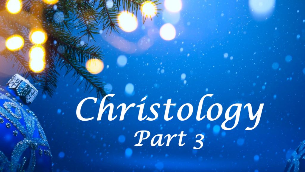 Christology Part 3
