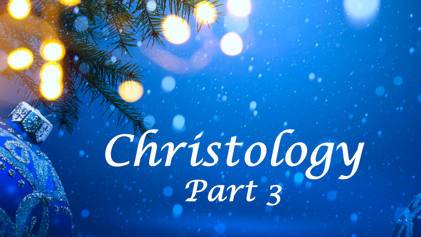 Christology Part 3 | Calvary Chapel Flathead Valley