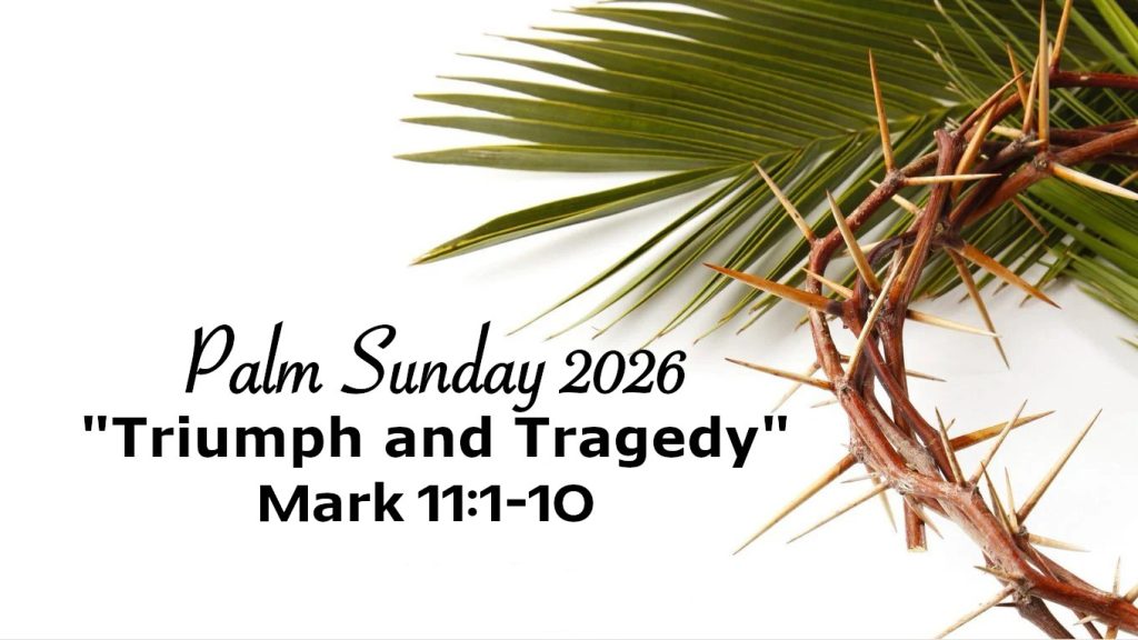 Palm Sunday – Triumph and Tragedy