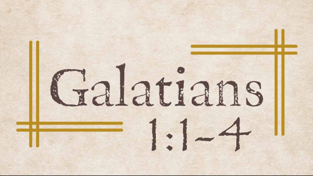 Galatians 1:1-4